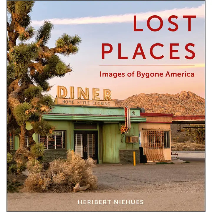 Lost Places: Images of Bygone America
